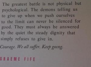 Courage. We all Suffer. Keep Going.